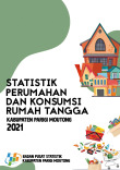Statistik Perumahan dan  Konsumsi Rumah Tangga di Kabupaten Parigi Moutong 2021